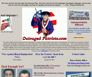 outragedpatriots.com: OUTRAGED PATRIOTS - Illegal Immigration, Politial Corruption, and Illegal Alien News Hub of America 
Outraged Patriots, the information hub for illegal immigration news, crime, policy, and other related issues. Help stop this illegal invasion of our homeland by illegal aliens!