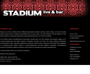 stadiumliveclub.com: STADIUM | Live & Bar
STADIUM Live Club / Siltakatu 3, 32800 KOKEMÄKI / Keikkakalenteri, galleriat, keikkakuvat