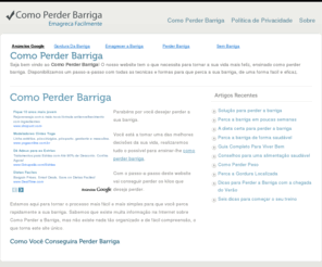 comoperderbarriga.net: Como Perder Barriga
Como Perder Barriga irá-lhe preporcionar o conhecimento de todas as tecnicas e dicas para perder barriga com exercicios e alimentação controloada.