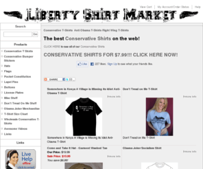 libertyshirtmarket.com: Conservative T Shirts Anti Obama T shirts
Conservative T Shirts from Liberty Shirt Market are the best. Pro Gun t shirts, Anti Obama T Shirts & Conservative T-Shirts.