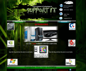 support-it.co.za: Support - IT
Information Technology
Office and Home Computers
Virus Security Programs
Virus Removal Programs
Computer Warranty
