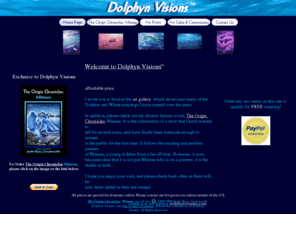 theoriginchronicles.org: Dolphyn Visions: Dolphin Art and The Origin Chronicles: Mineau Book
Dolphyn Visions is the premier source for unique Dolphin and Whale Artwork, as well as exclusive Fiction Novels based on the ocean and life in general. The paintings and books found here can not be found anywhere else! Thank you for visiting!