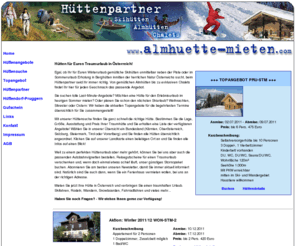 almhuette-mieten.com: Skihütte, Wanderhütte, Almhütte mieten in Österreich, Urlaub, Ferienhaus, Skigebiet, Lastminute
Hütten mieten in Österreich. Urlaub im Schnee. Skifahren, Wandern, Radfahren, Snowboarden. Skihütten buchen. 