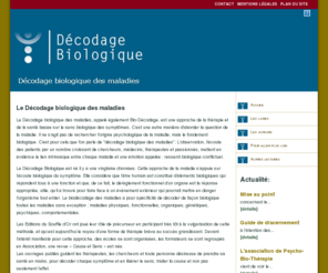 decodage-biologique-livres.fr: Décodage biologique   l    Livres, édités par le Souffle d'Or     l     Accueil 
Décodage biologique des maladies, collection de livres publiée aux éditions Le Souffle d'Or, éditeur spécialiste du bio-décodage pour tout savoir sur Décodage biologique des maladies  une nouvelle approche de la thérapie et de la santé basée sur le sens biologique des symptômes