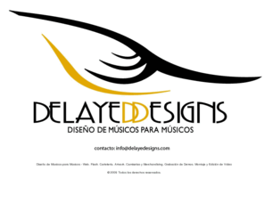 delayedesigns.com: DELAYEDESINGS.COM - Diseño de Músicos para Músicos - Web, Flash, Cartelería, Artwork, Camisetas y Merchandising, Grabación de Demos, Montaje y Edición de Vídeo - MADRID
Diseño de todo tipo orientado directamente a clientes con una necesidad de mantener una imagen fresca, dinámica y multimedia.