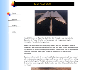 testpilots.com: Test Pilot Stuff
A Canadian Air Force officer describes the profession of test piloting.