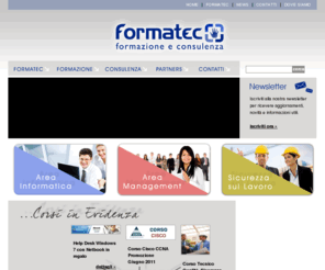 formatec.it: FORMATEC srl - Corsi Professionali di Informatica Bari, Corsi Patente Europea  ECDL, Corso e Certificazione Informatica Microsoft , AutoCAD, Certificazione Adobe, Certificazione Cisco. Corsi di Lingue, Web e Grafica, Master e Corsi di Certificazione Informatica ECDL, Risorse Umane Bari. Internet Web Agency Bari, Realizzazione e Creazione Siti Web Bari, Sviluppo Software e Sicurezza di Rete Bari. Test Center Bari, Prometric e Vue. Sicurezza sul Lavoro.
Formatec: Corsi di Formazione Professionale Informatica Bari per la Patente Europea ECDL , Corso Informatica AutoCAD, ECDL-CAD, Certificazione Adobe, Certificazione Cisco Bari. Corsi di Certificazione Informatica Microsoft Office , Microsoft Certified Professional(MCP MCSA), Master e Corso Professionale di Informatica ECDL, Web e Grafica Bari, Certificazione Microsoft. Internet Web Agency Bari. Sviluppo Software e Sicurezza di Rete Bari, Sicurezza sul lavoro.