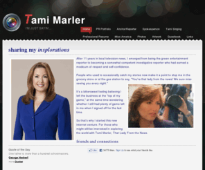 tamimarler.com: Home - Tami Marler
For anyone who gives a hoot about what Tami Marler has to say about life, love, family, art, social issues and life s journey.