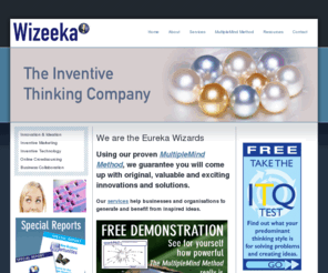 wizeeka.com: Wizeeka - The Eureka Wizards
Using our proven MultipleMind Method, we guarantee you will come up with original, valuable and exciting innovations and solutions. Our services help businesses and organisations to generate and benefit from inspired ideas.