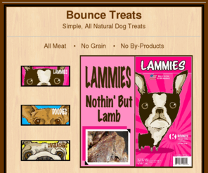 doodies.net: All Natural Bounce Treats
All Natural, Grain Free, American Made Dog Treats