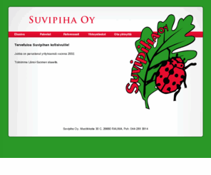 suvipiha.net: Suvipiha Oy - Etusivu
Suvipiha Oy - Etusivu - Nopeasti ja laadukkaasti