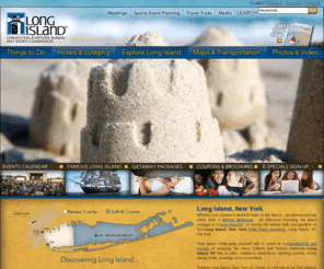 discoverlongisland.com: Long Island New York - Long Island NY - Official Site of Long Island CVB & SC
Long Island, New York is a splendid getaway spot with vineyards, championship golf and the opulent mansions of the Long Island, NY Gold Coast. Explore official LICVB & SC site!