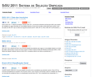 sisumec.com: SiSU Sistema de Seleção Unificada MEC - SiSU 2011
O SISU foi elaborado pelo MEC para selecionar os candidatos do Enem às vagas das Universidades Federais - Sisu Mec 2011