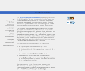 wohnungs-recht.de: Wohnungseigentumsgesetz (WoEigG oder WEG)
Wohnungseigentumsgesetz (Gesetz über das Wohnungseigentum und das Dauerwohnrecht) Das Wohnungseigentumsgesetz (WoEigG oder WEG) neue Fassung  - Wohnungseigentumsgesetz (Gesetz über das Wohnungseigentum und das Dauerwohnrecht), das Wohnungseigentumsgesetz (WoEigG oder WEG) neue Fassung
