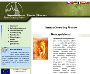 gcf.cz: Geneva Consulting Finance | Naše společnost
Geneva Consulting Finance - poradenská firma poskytující informace a pomoc v oblasti finančních a personálních služeb, daní a účetnictví. Naše poradenská činnost zahrnuje analýzu stavu, návrhy a realizaci.