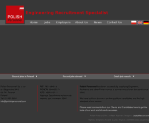 polishpersonnel.com: Polish-Personnel - engineering recruitment and architectural recruitment
Polish Personnel is specializing in engineering and architectural recruitment. Work abroad and in Poland. We have jobs for civil and structural, mechanical, electrical engineers and architects. Vacancies for many engineering positions.