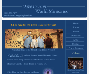 prayermt.com: Dave Iverson World Ministries
Pastor Dave Iverson holds many crusades worldwide, most recently in the Philippines. He also pastors Prayer Mountain Church in Folsom, CA.