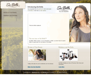 seibella.info: Melaleuca Sei Bella Skin Care and Cosmetics "True Beauty"
Melaleuca Nicole Miller Skin Care and Cosmetics now has a new name. Sei Bella