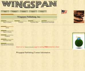 wingspan.us: Wingspan Publishing, Inc.
Wingspan Publishing primarily produces independent educational and documentary DVDs.