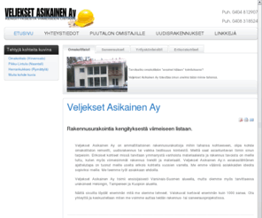 veljeksetasikainen.com: Veljekset Asikainen Ay - Veljekset Asikainen Ay
Veljekset Asikainen Ay - Rakennus urakointia kengityksesta viimeiseen listaan.