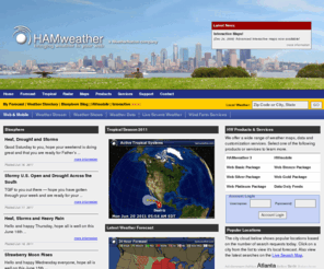 hamweather.com: HAMweather - Bringing Weather to Your Web
HamWeather offers local weather forecasts and weather related software and services. Including  hurricane weather, radar, satellite and forecasts.