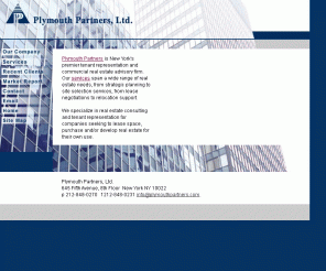 plymouthpartners.com: tenant representation - Plymouth Partners Ltd.
Plymouth Partners is a tenant representation and commercial real estate firm in New York City providing office space for corporations.