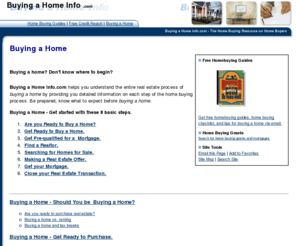 buying-a-home-info.com: Buying a Home - Buying a Home Info.com
Buying a home - tips for buying a home buying, home buying guides, home buying grants and mortgage information to help you buy a home