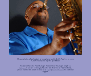 melvinsmithsax.com: Melvin Smith Sax "Great Music Every Time"
"Great Music Every time". The Official website for saxophonist Melvin Smith.