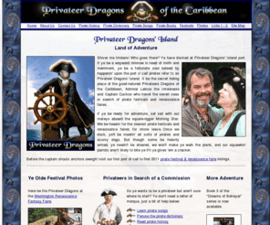 privateerdragons.net: Privateer Dragons of the Caribbean, Renaissance Faire Pirates
Privateer Dragons of the Caribbean: pirate history, pirate books, pirate songs, hats, boots, weapons, dictionary, festivals, renaissance faires, and photos