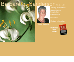 thrivingworkplaces.com: Thriving Workplaces
Barbara E. Sanderson, an organizational consultant, executive coach, and speaker, welcomes you to her on website.