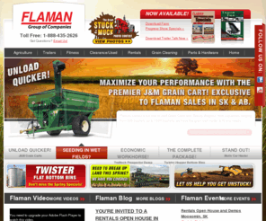 flamanrentals.net: Flaman Group Of Companies
Flaman is a Canadian retailer of Agriculture Products, Trailers, Fitness Equipment, Grain Cleaning Machines, Security Products, and much more. Our reputation for quality products and top notch customer service is known across western Canada