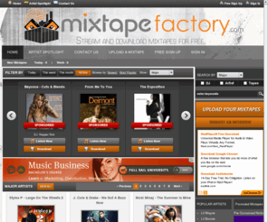 mixtapefactory.com: MixtapeFactory.com - Listen to free mixtapes or download free mixtapes!
Listen to free mixtapes and download free mixtapes at MixtapeFactory.com.