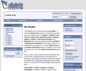 siedler-portal.de: Siedler Portal
Das Siedler Portal ist die Fan page für Siedler In unserem Siedler Forum erfahrt ihr allse zu der  beliebten Siedler Reihe von Bluebyte, Siedler, Das Erbe der Könige, Herritage of Kingdoms, the settlers, Siedler 4, Siedler 3, Siedler 5, Siedler 2, Games, Maps, Ubi, Siedler 6, settlers, Heritage of Kingdoms, Die nächste Generation, Siedler 2 Remake, Siedler 2 DnG