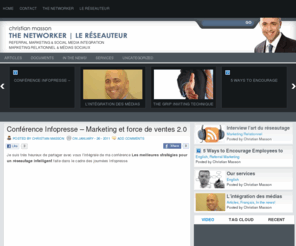 christianmasson.com: Christian Masson The Networker Le réseauteur
The Networker, Trainer, Consultant and International Professional Speaker in Referral Marketing, Business by Referrals, Word of Mouth Marketing, Social Capital And Social Media Integration