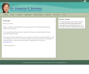 drborstein.com: Dr. Suzanne Borstein
Welcome to my website. My goal as a therapist is to help individuals relieve anxiety and depression, resolve relationship conflicts, and find satisfaction and...