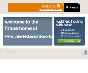 theweedradionetwork.net: Future Home of a New Site with WebHero
Our Everything Hosting comes with all the tools a features you need to create a powerful, visually stunning site