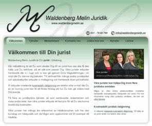 waldenbergmelin.com: Waldenberg Melin Juridik - Din Jurist
På juristbyrån Waldenberg Melin Juridik hjälper vi Dig med de flesta av Dina juridiska frågor. Din jurist i Göteborg.