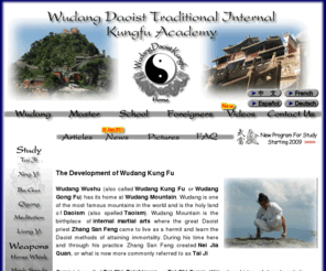 wudanggongfu.com: Wudang Kung Fu Academy for Traditional Taoist Internal Martial Arts
Wudang Internal Martial Arts is based upon the principles of Infinity (Yi Wu Ji), Supreme Ultimate (Tai Ji), and Two Extremes (Liang Yi Wei Yi). By combining these principles, various styles have developed and flourished over the years.