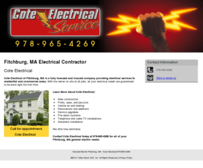 coteelectrical.com: General Electric Fitchburg, MA - Cote Electrical 978-965-4269
Cote Electrical provides General Electric, New construction, Pools, spa, and central air, Renovations and additions to Fitchburg, MA. Call 978-965-4269.