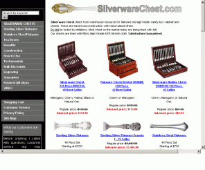 silverwarebox.com: Silverware Chest Flatware Storage Box Chests 
Silverware chest and Flatware Storage Boxes. 3 Day UPS available. Low prices starting at $74.31. Satisfaction Guaranteed.