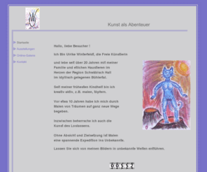 ulrike-winterfeldt.com: Kunst als Abenteuer
Willkommen bei Ulrike Winterfeldt. Online-Galerie mit 40 Exponaten. Malen wird zur spannenden Expedition ins Unbekannte.