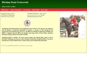 whiskeyroadfoxhounds.com: Whiskey Road Foxhounds
Website of the Whiskey Road Foxhounds located in Aiken, SC 