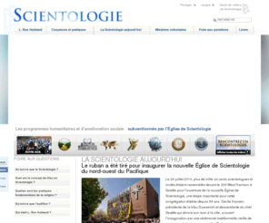 scientologie.com: Église de Scientologie officielle : L. Ron Hubbard, Dianétique, Qu’est-ce que la Scientologie ?, Livres, Croyances, David Miscavige
Le vaste ensemble de connaissance que l’on trouve dans la religion de Scientologie représente au total 500 000 pages, dont 3000 conférences et 100 films sur le sujet, provenant tous de L. Ron Hubbard, la source et Le fondateur de la Scientologie. 