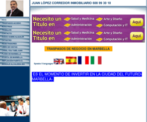 traspasosenmarbella.es: Inicio
JUAN LÓPEZ CORREDOR INMOBILIARIO 608 99 30 10. TODO TIPO DE TRASPASOS EN MARBELLA. RESTAURANTES, TIENDAS DE MODA, CAFETERIAS ETC.