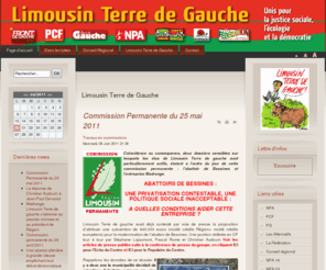 terredegauche.fr: Limousin Terre de Gauche
Site officiel de l'alliance politique et sociale au Conseil régional du Limousin du Parti Communiste français, du Nouveau parti anticapitaliste et du Parti de gauche, élection 2009.