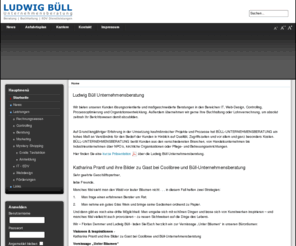 buell-unternehmensberatung.com: Ludwig Büll Unternehmensberatung
Wir bieten unseren Kunden lösungsorientierte und maßgeschneiderte Beratungen in den Bereichen IT, Web-Design, Controlling,  Prozessoptimierung und Organistionsentwicklung. Außerdem übernehmen wir gerne Ihre Buchhaltung oder Lohnverrechnung, um absolut zeitnah Ihr Berichtswesen damit abzubilden.