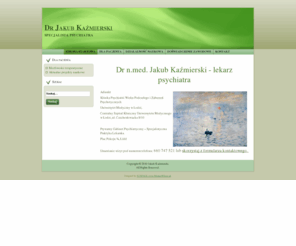 lodzpsychiatra.pl: Dr n. med. Jakub Kaźmierski - Lekarz psychiatra Łódź - Gabinet Psychiatryczny w Łodzi
Diagnostyka i leczenie depresji, zaburzeń psychotycznych (w tym schizofrenii), zaburzeń nerwicowych,
zespołów otępiennych (choroby Alzheimera), zaburzeń snu i innych.