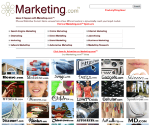 marketing.com: Marketing.com - Interactive Marketing - Online Marketing - Advertise in Target
  Markets - Make it happen with Marketing.com
Make it Happen with Marketing.com - Distinctive Domain Name venues from different sectors to dynamically reach your target markets