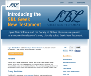 sblgnt.com: SBL Greek New Testament
The SBL Greek New Testament is a new, critically edited Greek New Testament published jointly by the Society of Biblical Literature and Logos Bible Software. Free download!