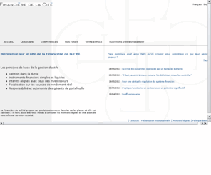 financieredelacite.net: Financière de la Cité
La Financière de la Cité se consacre au développement et à la gestion des réserves financières des grands investisseurs. Spécialisée dans les actions et les obligations convertibles européennes, la société suit une approche d’investisseur-propriétaire à long terme.